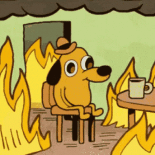 Cartoon dog sitting in a burning room saying this is fine